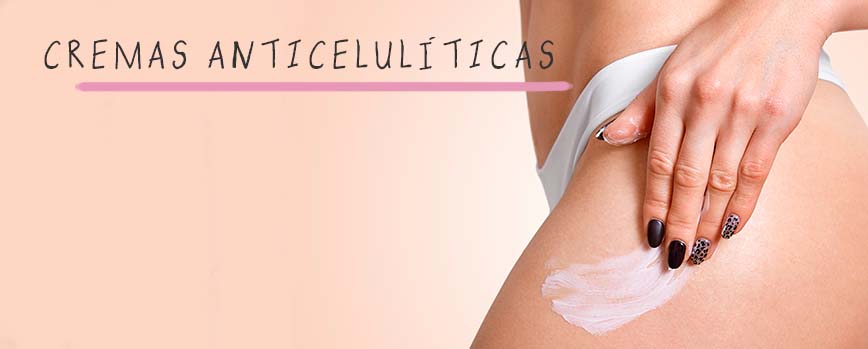 Utiliza cremas anticelulíticas