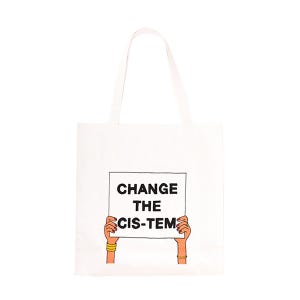 Change The Cis-Tem  Tote Bag