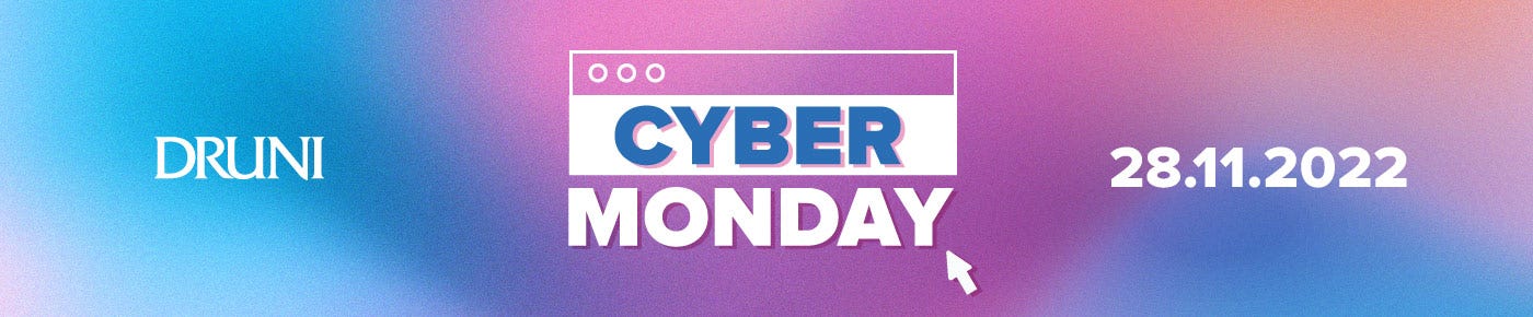 Cyber Monday Druni 2021