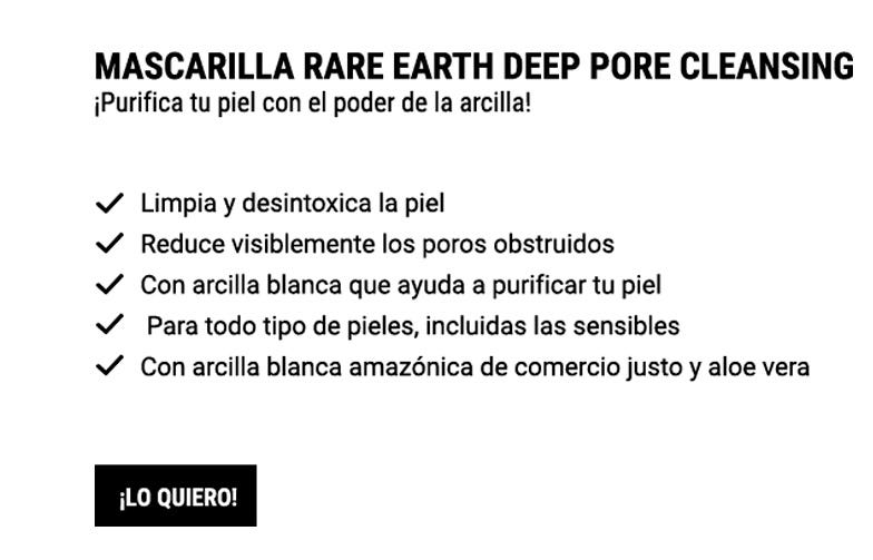 Descripción Mascarilla Rare Earth Deep Pore Cleansing